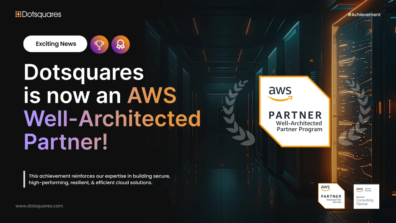 Dotsquares is Now an AWS Well-Architected Partner