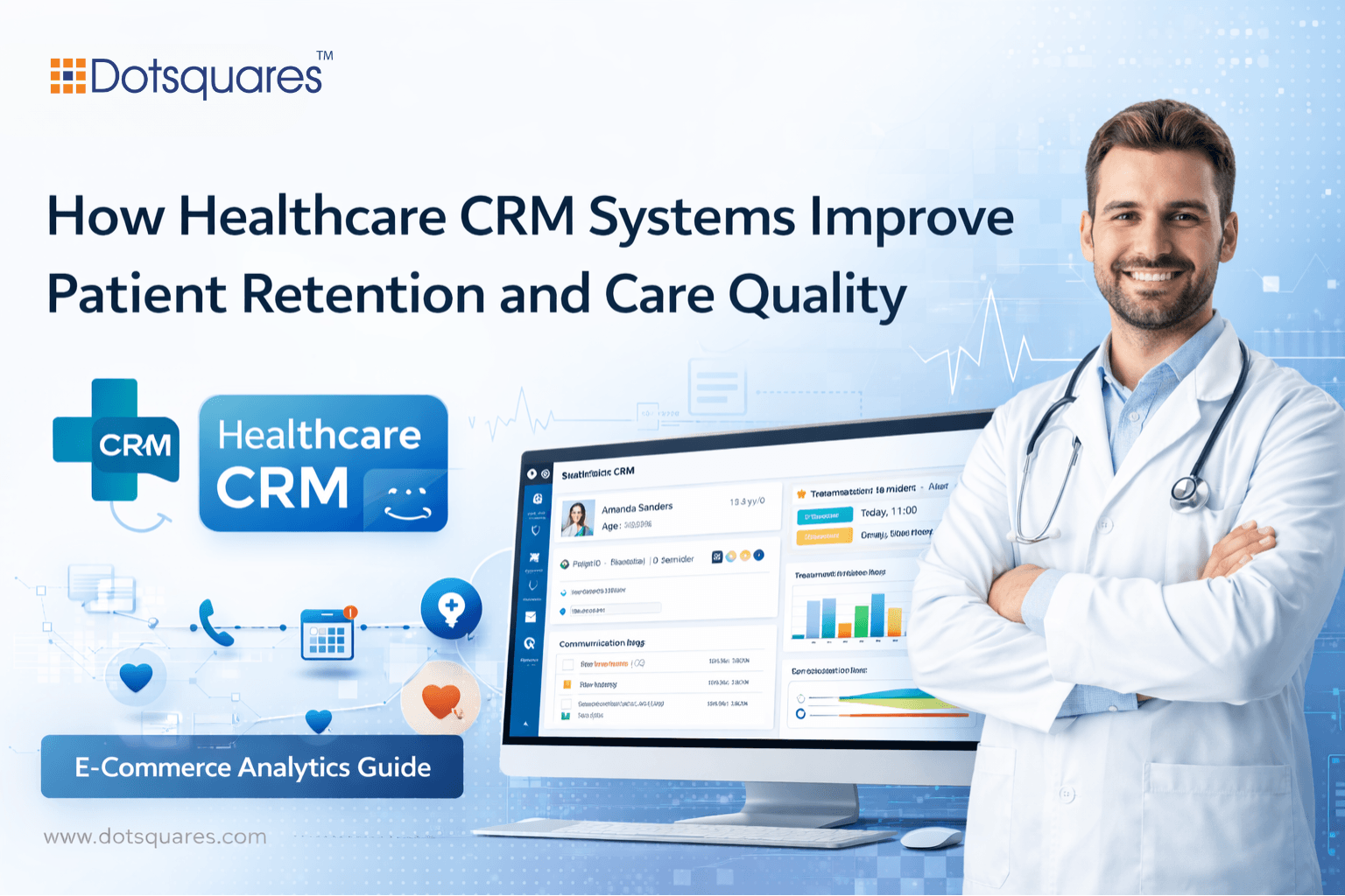 How Healthcare CRM Systems Improve Patient Retention and Care Quality