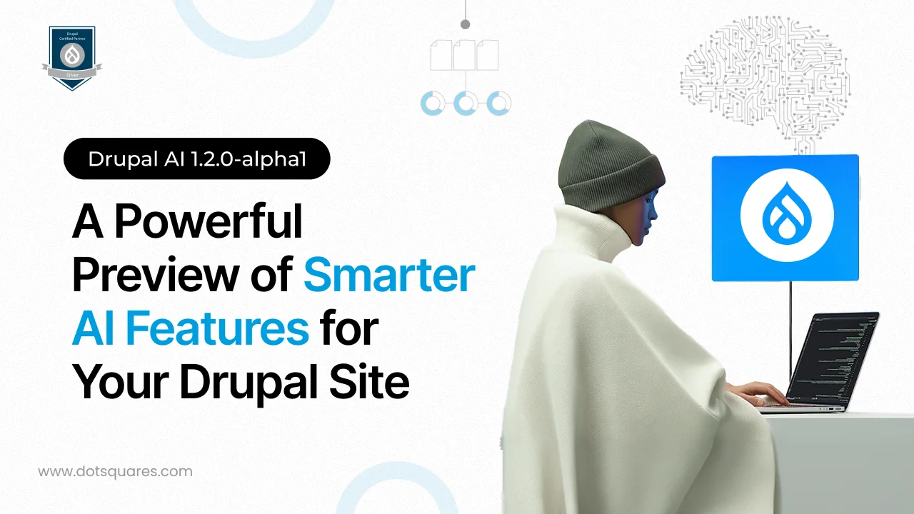 Drupal AI 1.2.0-alpha1: A Powerful Preview of Smarter AI Features for Your Drupal Site